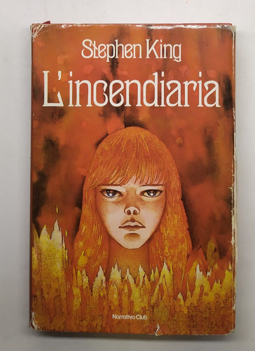 Incendiaria stephen king - l'incendiaria,