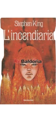 Incendiaria stephen king - l'incendiaria,